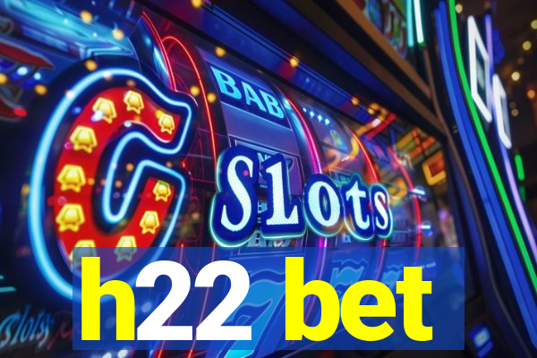 h22 bet